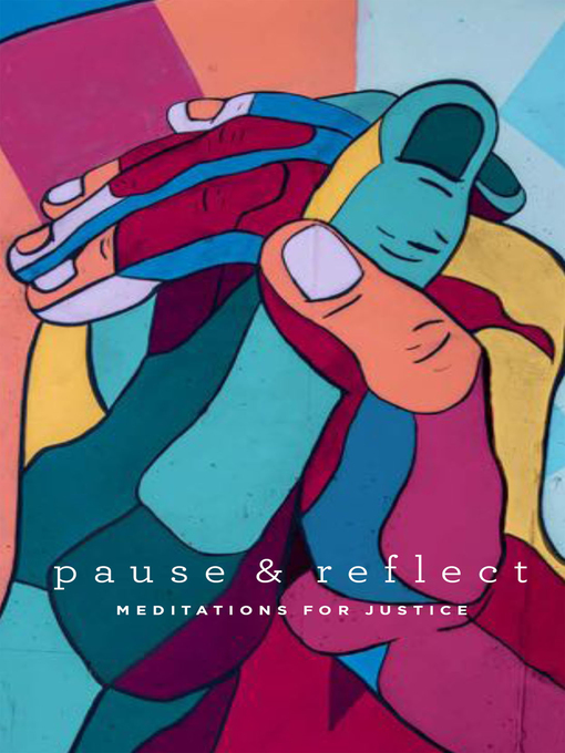 Title details for Pause & Reflect: Meditations for Justice by One Voice Press - Available